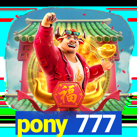 pony 777